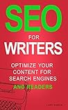 SEO for Writers: Optimize your content for search engines AND readers Book cover for SEO for Writers: Optimize your content for search engines AND readers