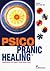 Psico Pranic Healing: pranoterapia per curare i disagi della psiche