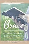 Free to Be Brave: Moments with God for Military Life (Planting Roots Devotional)