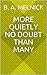 More Quietly No Doubt Than Many by B.A. Melnick