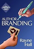 Author Branding: Win Your Readers' Loyalty & Promote Your Books
