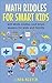 Math Riddles For Smart Kids by Linda Nguyen