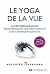Le yoga de la vue - La méthode Nakagawa pour retrouver une vi... by Kazuhiro Nakawaga