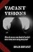 Vacant Visions
