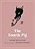 The Fourth Pig (Oddly Modern Fairy Tales)