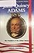 John Quincy Adams, 6th President of the United States (Presidents of the United States)