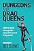 Dungeons and Drag Queens: F...