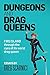 Dungeons and Drag Queens: Fire Island through the eyes of its worst drag queen