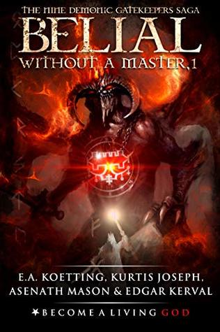 BELIAL: Without a Master (The Nine Demonic Gatekeepers Saga Book 1)