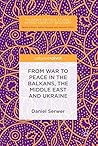 Book cover for From War to Peace in the Balkans, the Middle East and Ukraine (Palgrave Critical Studies in Post-Conflict Recovery)