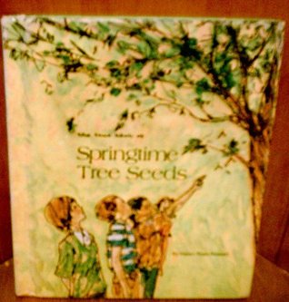 The True Book of Springtime Tree Seeds. (Unknown Binding)