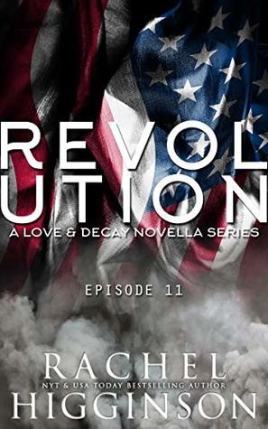 Love and Decay: Revolution: Episode Eleven (Love and Decay: Revolution #11)