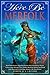 Here Be Merfolk (Myth, Monsters and Mayhem #7)