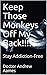 Keep Those Monkeys Off My B...