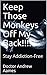 Keep Those Monkeys Off My Back!!!! by Andrew B. Aames