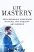 Life Mastery: From Miserabl...