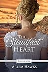 The Steadfast Heart by Arlem Hawks