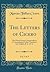 The Letters of Cicero, Vol. 1 of 4: The Whole Extant Correspondence in Chronological Order; Translated Into English; B. C. 68-52 (Classic Reprint)