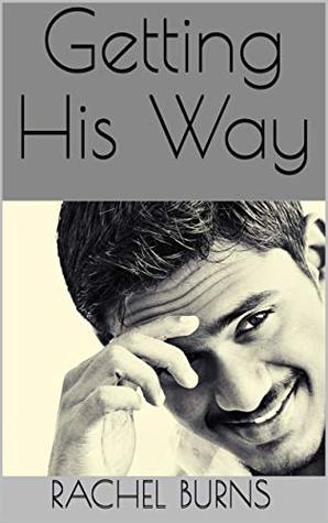 Getting His Way (Kindle Edition)