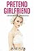 Pretend Girlfriend by Jane Futa