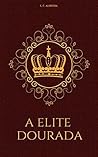 A Elite Dourada (Portuguese Edition)