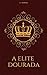 A Elite Dourada (Portuguese Edition)