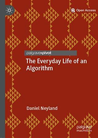 The Everyday Life of an Algorithm (Kindle Edition)