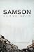 Samson: A Life Well Wasted ...
