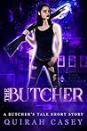 The Butcher by Quirah Casey