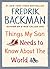 Things My Son Needs to Know about the World by Fredrik Backman