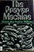 The Prayer Machine