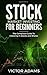 Stock Market Investing For Beginners: The Complete Guide to Investing in Stocks and Shares