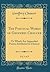 The Poetical Works of Geoffrey Chaucer, Vol. 1 of 3: To Which Are Appended Poems Attributed to Chaucer (Classic Reprint)