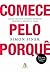 Comece pelo porquê by Simon Sinek