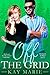 Off The Grid (To Catch a Thief, #3)