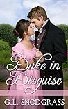 Duke In Disguise by G.L. Snodgrass Duke In Disguise by G.L. Snodgrass