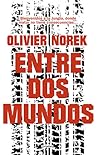 Entre dos mundos by Olivier Norek