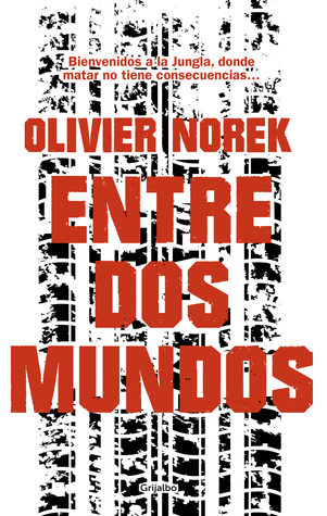 Portada de Entre dos mundos, de Olivier Norek