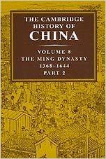 The Cambridge History of China, Volume 8: The Ming Dynasty, 1368-1644, Part 2 (Hardcover)