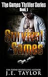 Survival Games (The Games Thriller Series Book 1) Survival Games (The Games Thriller Series Book 1)