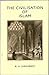The civilisation of Islam by R.A. Jairazbhoy
