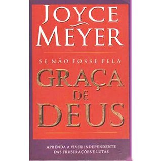 Se Não Fosse Pela Graça de Deus