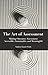 The Art of Assessment: Making Outcomes Assessment Accessible, Sustainable, and Meaningful