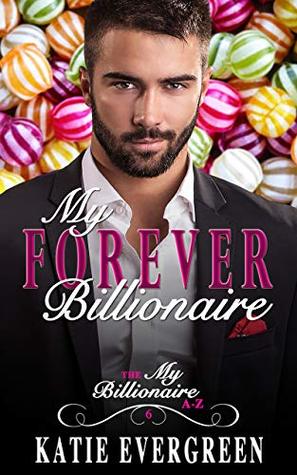 My Forever Billionaire  (My Billionaire A-Z #6)