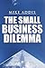 The Small Business Dilemma