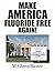 MAKE AMERICA FLUORIDE FREE ...