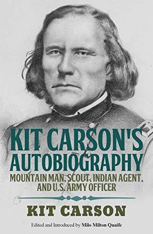 Kit Carson's Autobiography (Kindle Edition)
