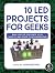 10 LED Projects for Geeks