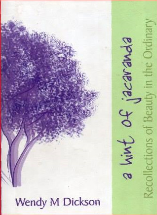 A HINT OF JACARANDA: RECOLLECTIONS OF BEAUTY IN THE ORDINARY (Paperback)