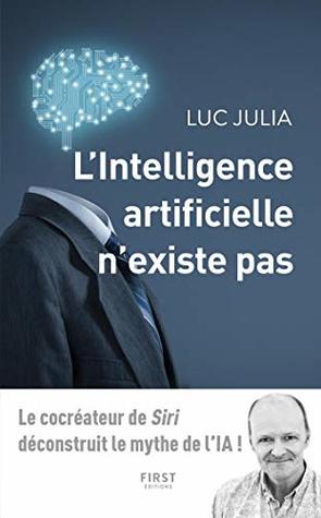L'intelligence artificielle n'existe pas (French Edition)